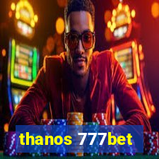 thanos 777bet